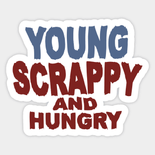 Young Scrappy And Hungry Sticker